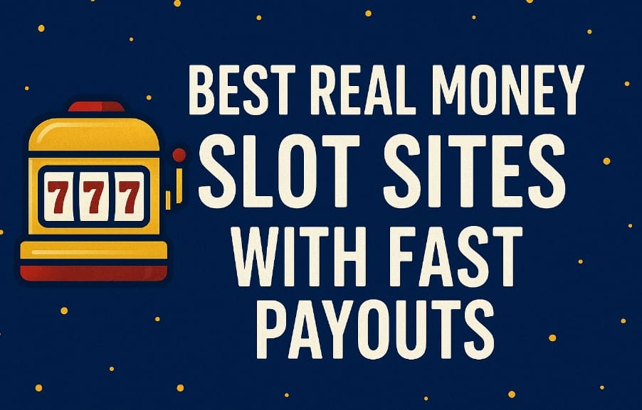Best Real Money Slot Sites with Fast Payouts